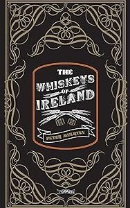 The Whiskeys of Ireland